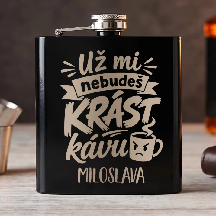 Placatka S Gravírováním Na Rozloučenou Pro Kolegyni Z Práce Dárek Pro Ženu: Už Mi Nebudeš Krást Kávu Placatka S Gravírováním Na Rozloučenou Pro Kolegyni Z Práce Dárek Pro Ženu: Už Mi Nebudeš Krást Kávu