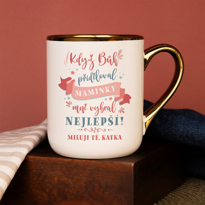 Když bůh přiděloval maminky - Keramický hrnek se zlatým okrajem