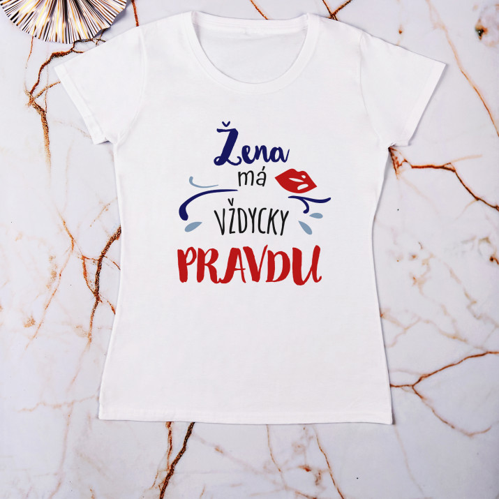 Žena má vždycky pravdu - Tričko dámské s potiskem