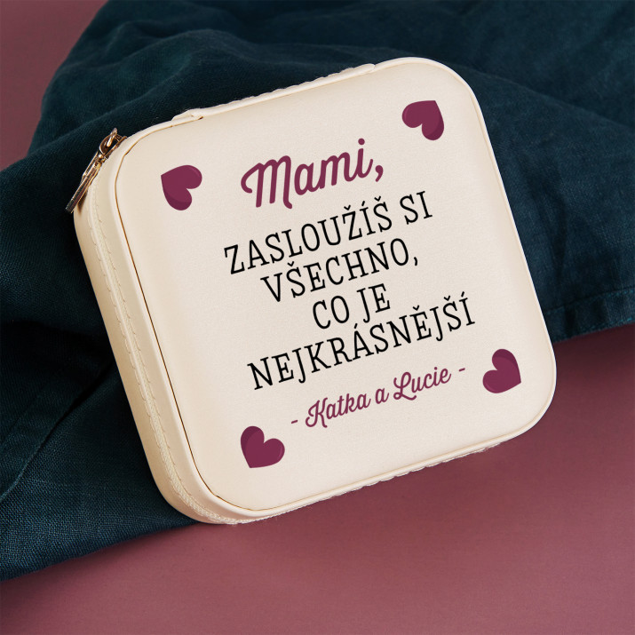 Mami, zasloužíš si všechno - Cestovní šperkovnice