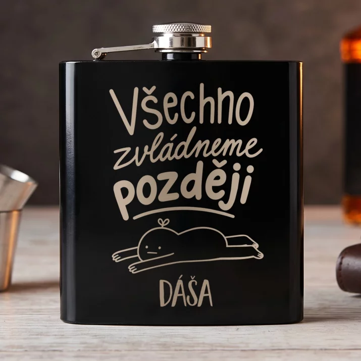 Placatka S Gravírováním Pro Kamarádku Dárek Pro Ženu: Všechno Zvládneme Později Placatka S Gravírováním Pro Kamarádku Dárek Pro Ženu: Všechno Zvládneme Později