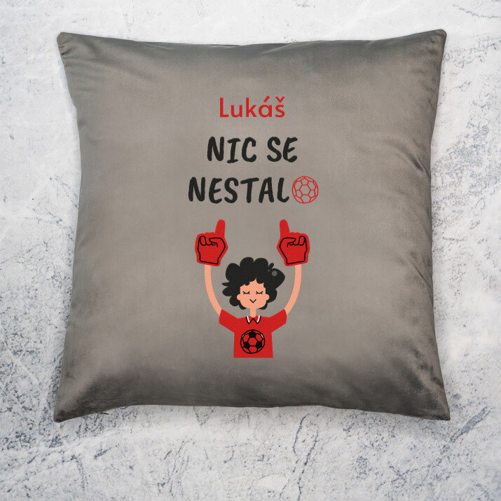 Nic se nestalo - Polštář dekorační