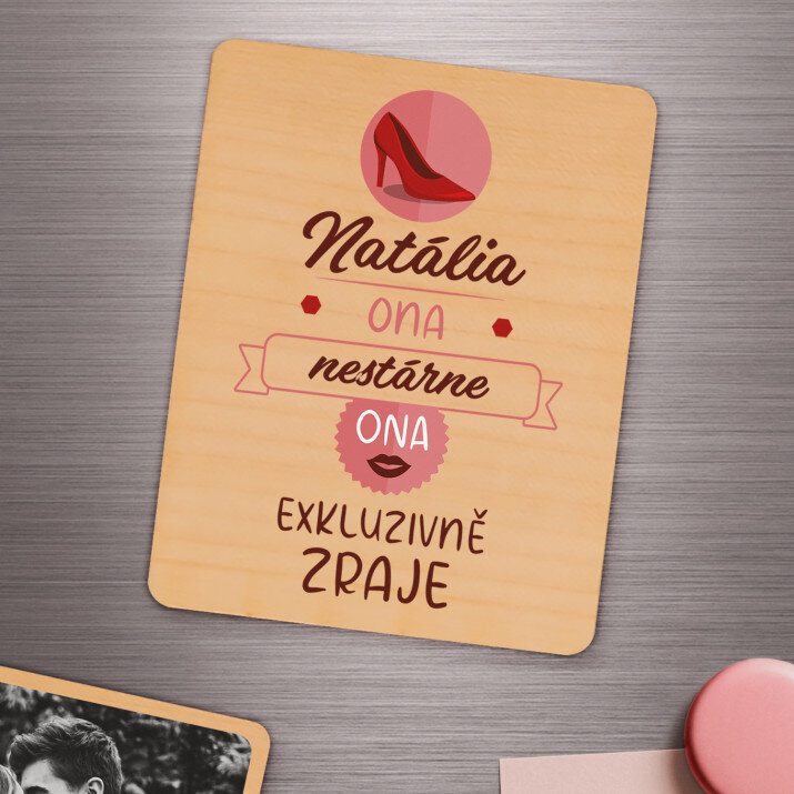 ona nestárne - Dřevěný magnet