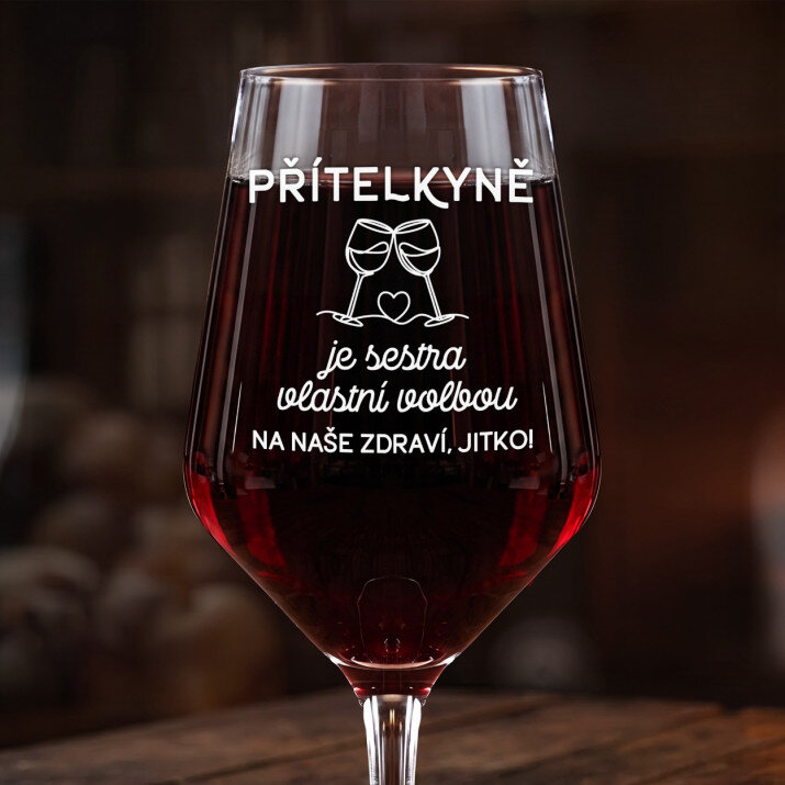 Přítelkyně je sestra vlastní volbou - Velká sklenice na víno