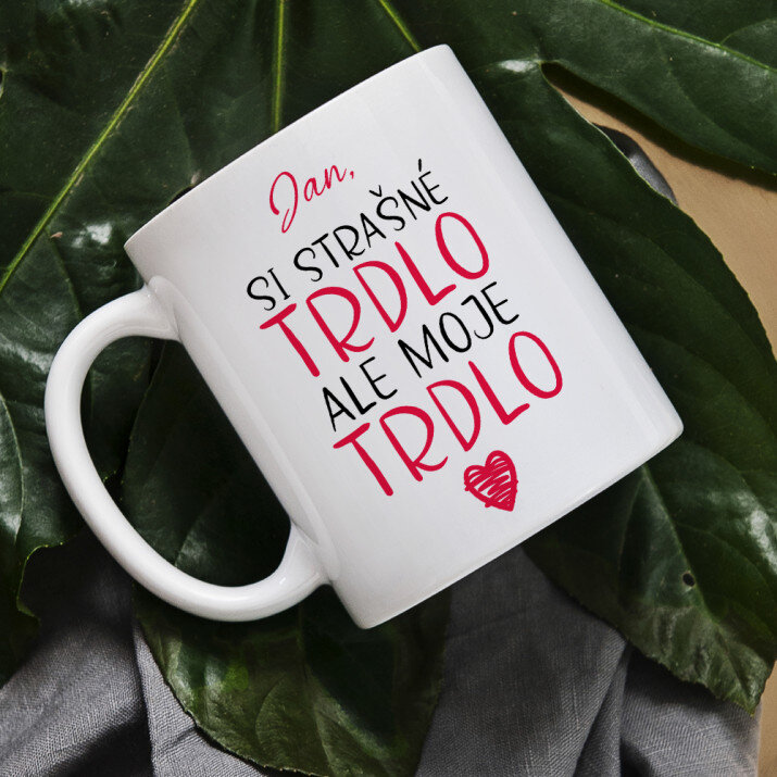 si strašné trdlo - Hrnek s potiskem