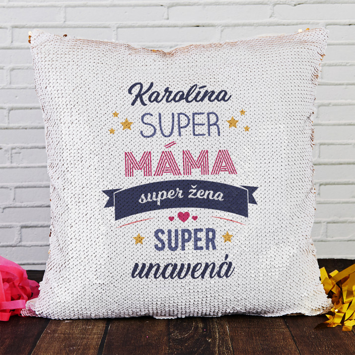 Super máma, super žena, super unavená - Polštář s flitry