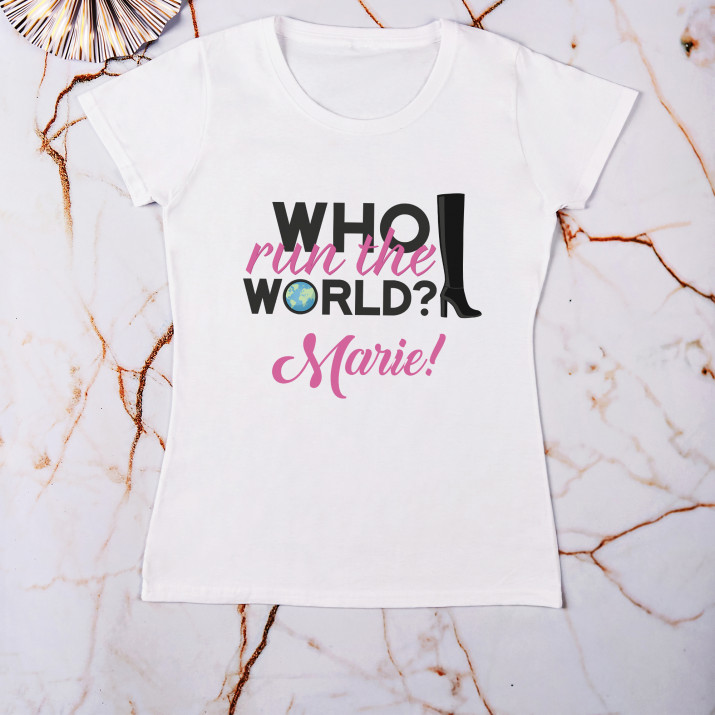 Who run the world - Tričko dámské s potiskem