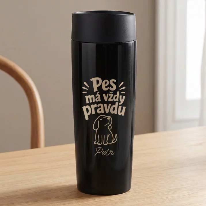Termohrnek s Gravírováním Pro Pejskaře Dárek Pro Muže: Pes Má Vždy Pravdu