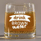 Brown water - Sklenice na whisky