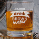 Brown water - Sklenice na whisky