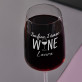 I`m fine i have wine - Křišťálová sklenice na víno