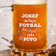 Má rád fotbal skoro tak jako pivo - Krýgl s gravírováním