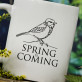 Spring is coming - Hrnek s potiskem