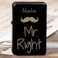 Mr Right - Zapalovač s gravírováním