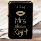 Mrs Right - Zapalovač s gravírováním