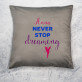 Never Stop Dreaming - Polštář dekorační