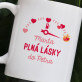 plný lásky - Hrnek s potiskem