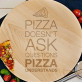 Pizza doesn`t ask - Otočná deska na stůl