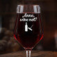 Wine not - Velká sklenice na víno