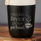 Život po kávě - Termohrnek 360 ml